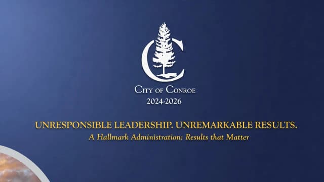 Conroe’s “Accomplishments” Campaign Leaves Out the Full Story