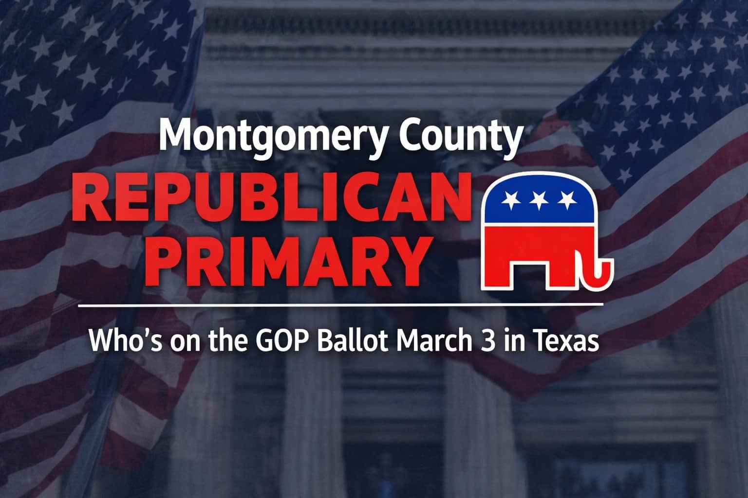 Montgomery County Republican Primary: Who’s on the Ballot?